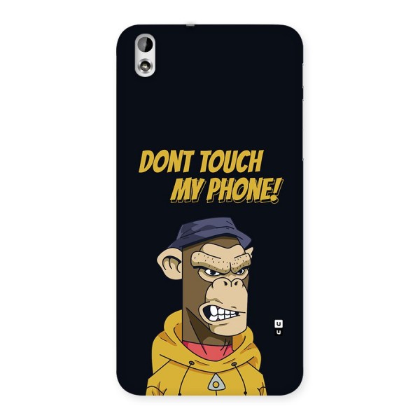 Dont Touch My Phone Back Case for Desire 816