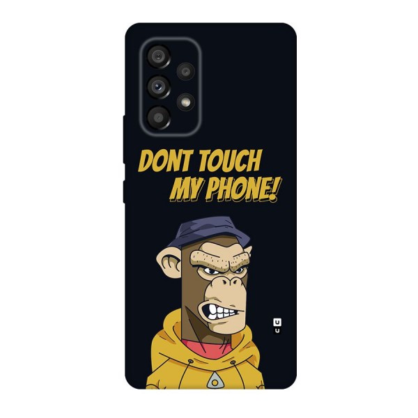 Dont Touch My Phone Back Case for Galaxy A53 5G