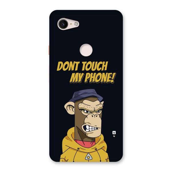Dont Touch My Phone Back Case for Google Pixel 3 XL