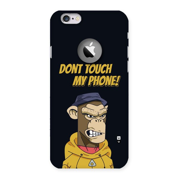 Dont Touch My Phone Back Case for iPhone 6 Logo Cut
