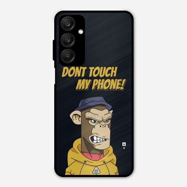 Dont Touch My Phone Metal Back Case for Galaxy A25 5G