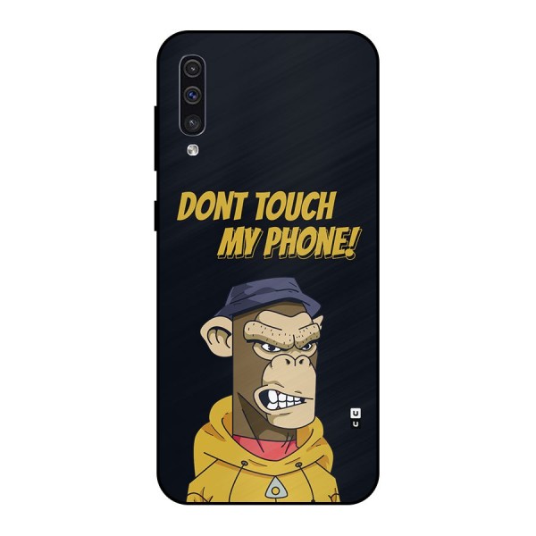 Dont Touch My Phone Metal Back Case for Galaxy A30s