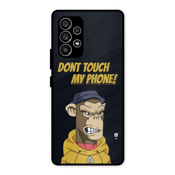 Dont Touch My Phone Metal Back Case for Galaxy A53 5G