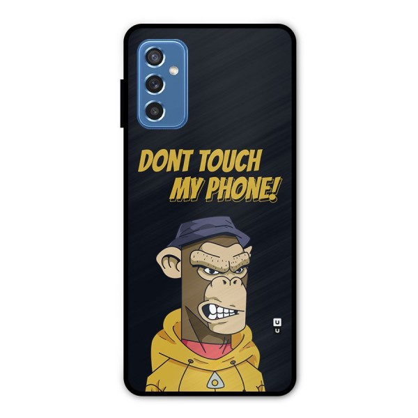 Dont Touch My Phone Metal Back Case for Galaxy M52 5G