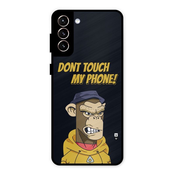 Dont Touch My Phone Metal Back Case for Galaxy S21 Plus