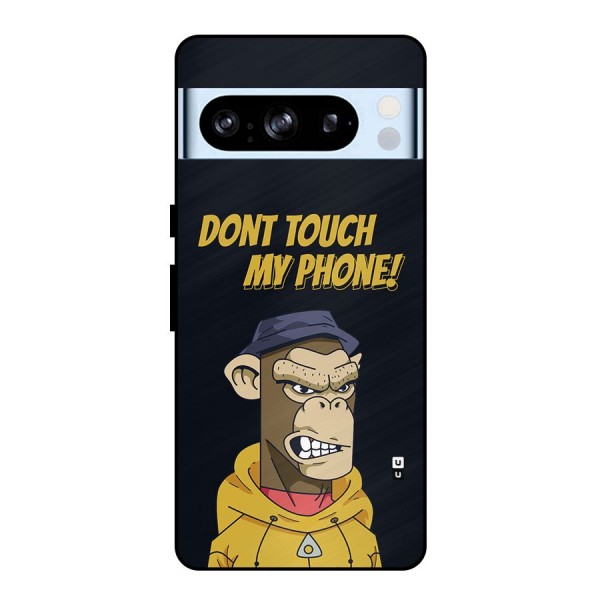 Dont Touch My Phone Metal Back Case for Google Pixel 8 Pro