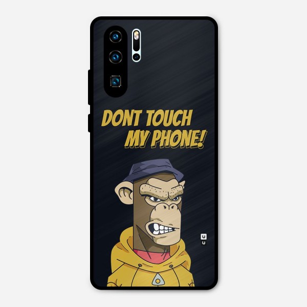 Dont Touch My Phone Metal Back Case for Huawei P30 Pro