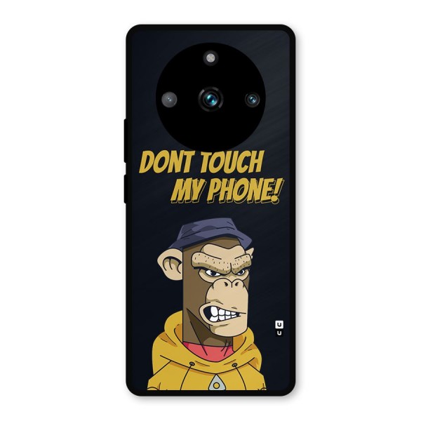 Dont Touch My Phone Metal Back Case for Realme 11 Pro