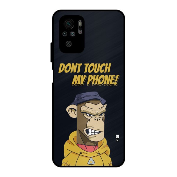 Dont Touch My Phone Metal Back Case for Redmi Note 10