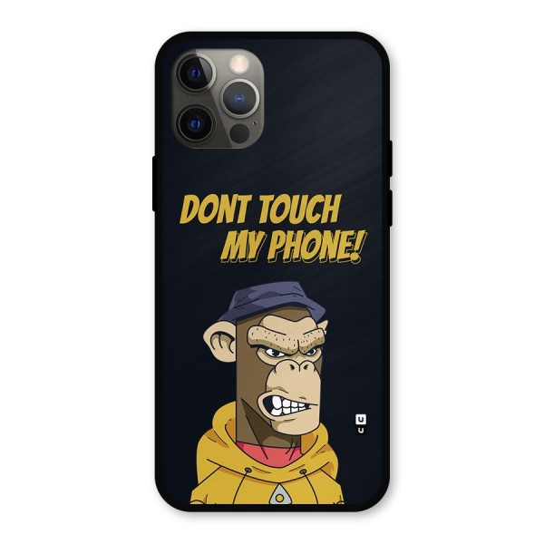 Dont Touch My Phone Metal Back Case for iPhone 12 Pro
