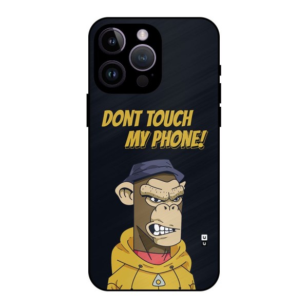 Dont Touch My Phone Metal Back Case for iPhone 14 Pro Max