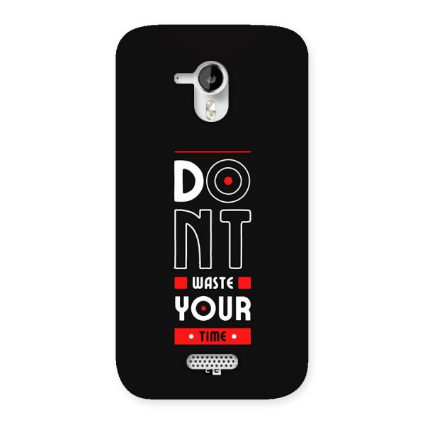 Dont Waste Time Back Case for Canvas HD A116