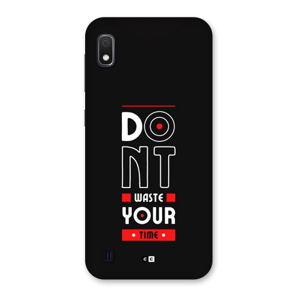 Dont Waste Time Back Case for Galaxy A10