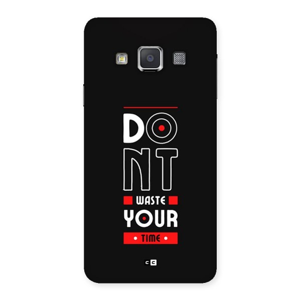 Dont Waste Time Back Case for Galaxy A3