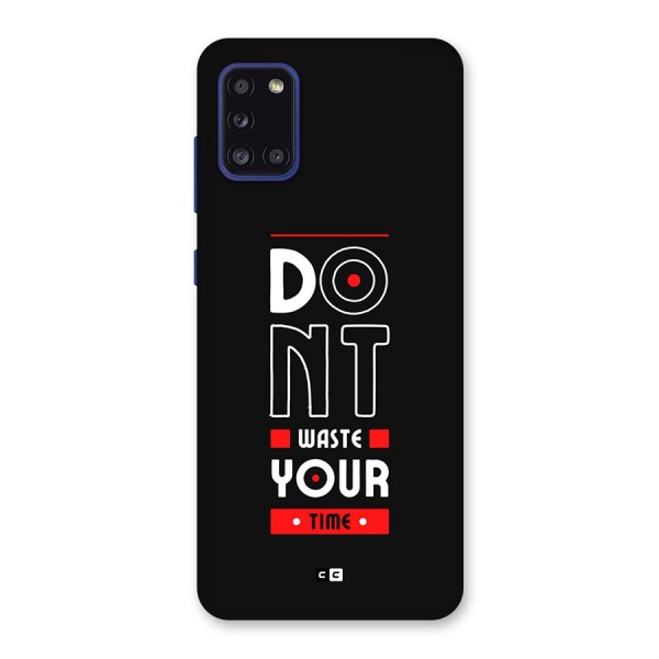 Dont Waste Time Back Case for Galaxy A31