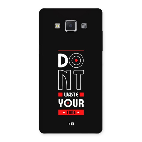 Dont Waste Time Back Case for Galaxy A5