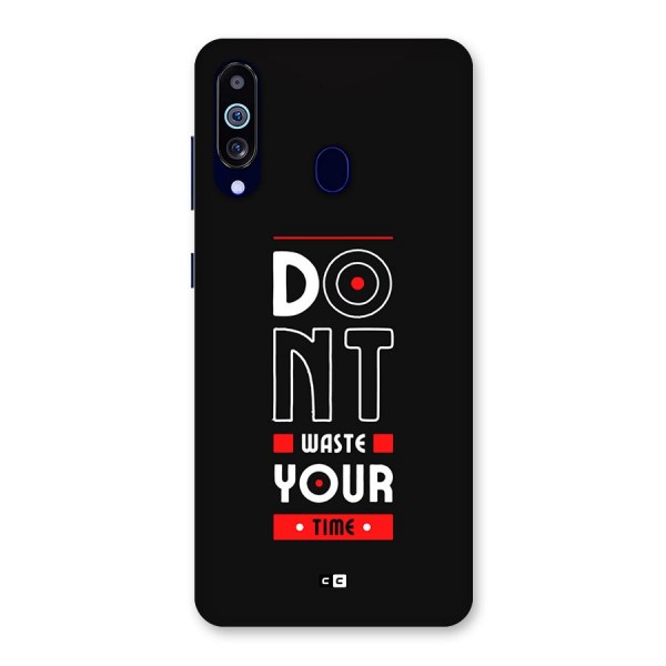 Dont Waste Time Back Case for Galaxy A60