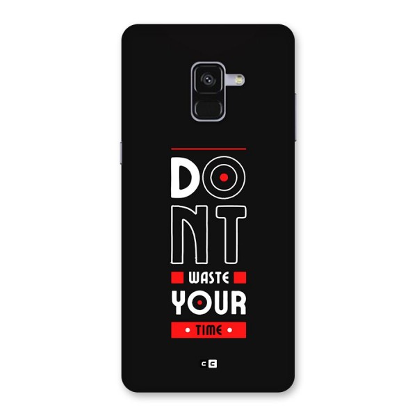 Dont Waste Time Back Case for Galaxy A8 Plus