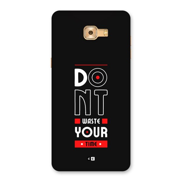 Dont Waste Time Back Case for Galaxy C9 Pro