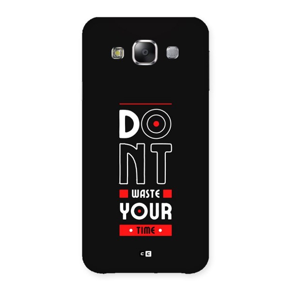 Dont Waste Time Back Case for Galaxy E5