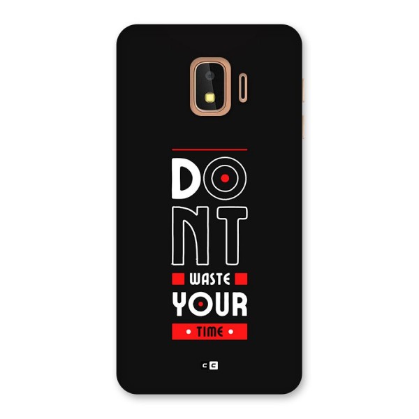 Dont Waste Time Back Case for Galaxy J2 Core