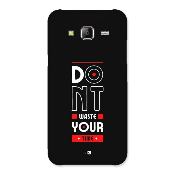 Dont Waste Time Back Case for Galaxy J2 Prime