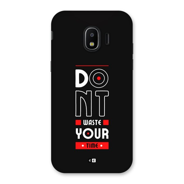Dont Waste Time Back Case for Galaxy J2 Pro 2018