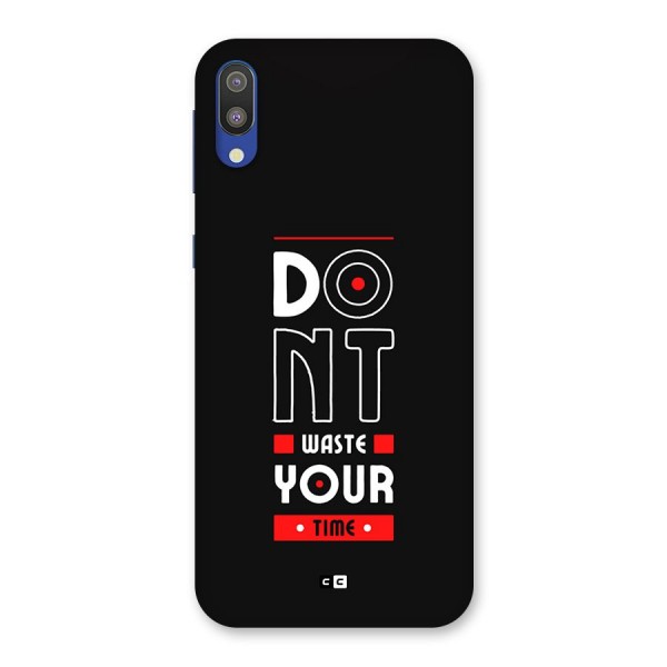 Dont Waste Time Back Case for Galaxy M10