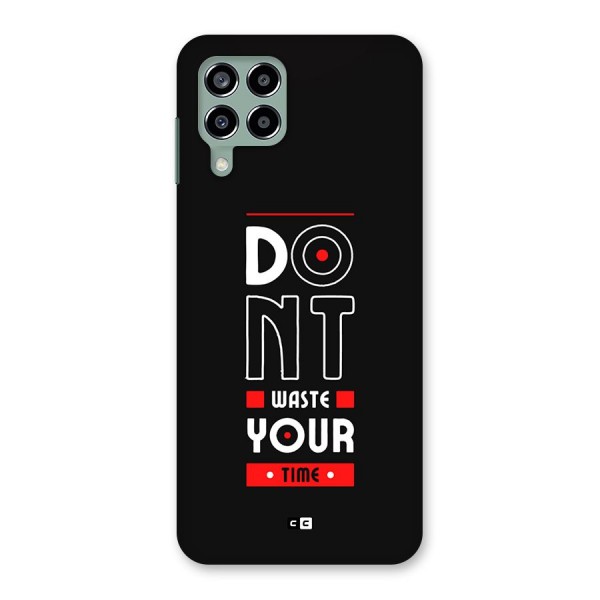 Dont Waste Time Back Case for Galaxy M33