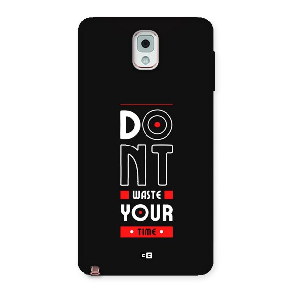 Dont Waste Time Back Case for Galaxy Note 3