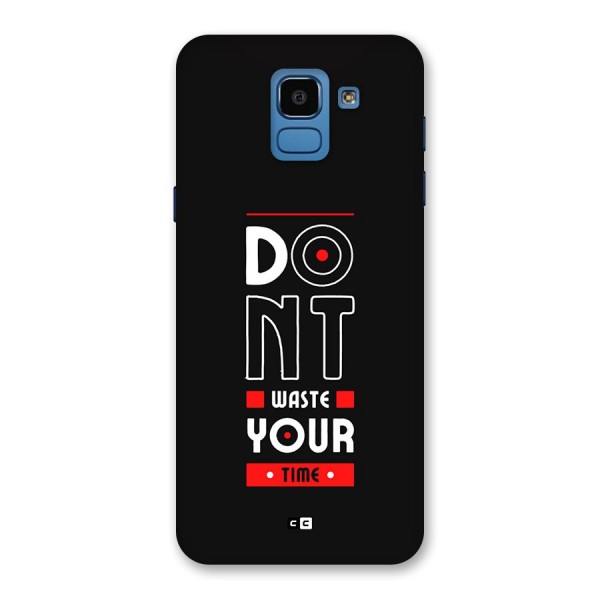 Dont Waste Time Back Case for Galaxy On6