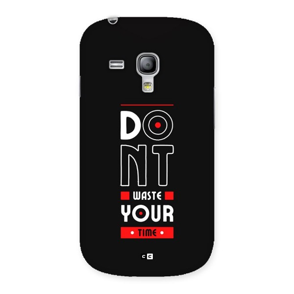 Dont Waste Time Back Case for Galaxy S3 Mini