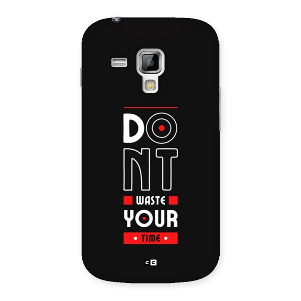 Dont Waste Time Back Case for Galaxy S Duos