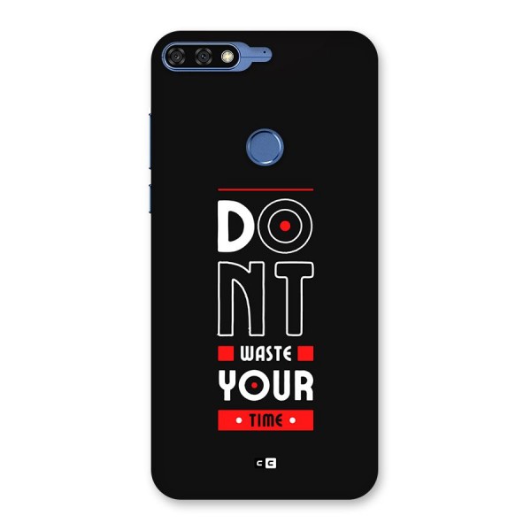 Dont Waste Time Back Case for Honor 7C