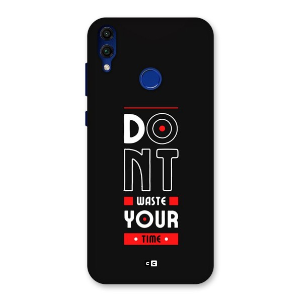 Dont Waste Time Back Case for Honor 8C