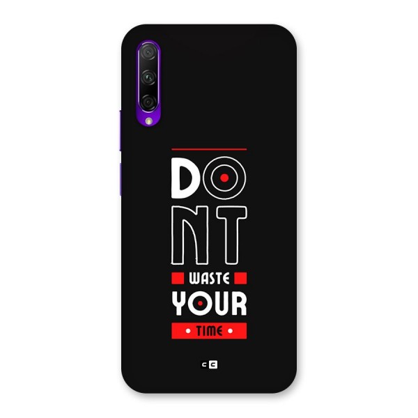 Dont Waste Time Back Case for Honor 9X Pro