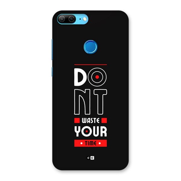Dont Waste Time Back Case for Honor 9 Lite