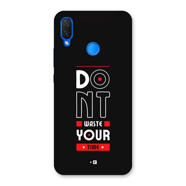 Dont Waste Time Back Case for Huawei P Smart Plus