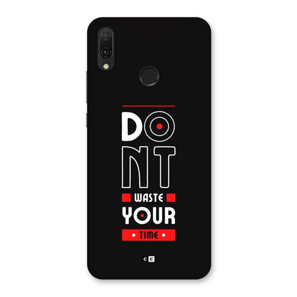 Dont Waste Time Back Case for Huawei Y9 (2019)