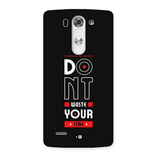 Dont Waste Time Back Case for LG G3 Beat