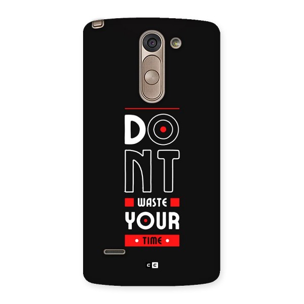 Dont Waste Time Back Case for LG G3 Stylus
