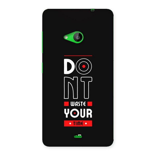 Dont Waste Time Back Case for Lumia 535