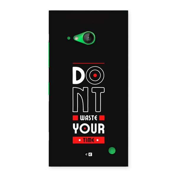 Dont Waste Time Back Case for Lumia 730