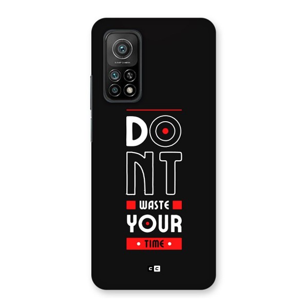 Dont Waste Time Back Case for Mi 10T 5G