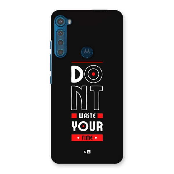 Dont Waste Time Back Case for Motorola One Fusion Plus