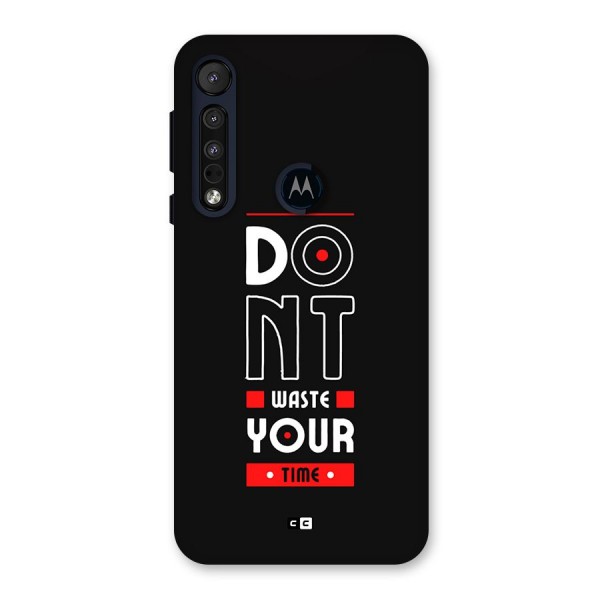 Dont Waste Time Back Case for Motorola One Macro