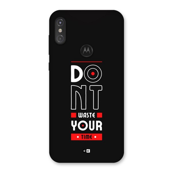 Dont Waste Time Back Case for Motorola One Power