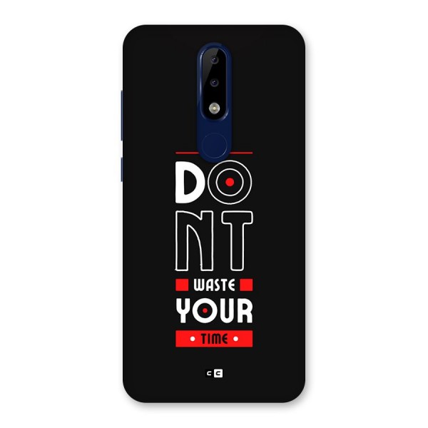 Dont Waste Time Back Case for Nokia 5.1 Plus