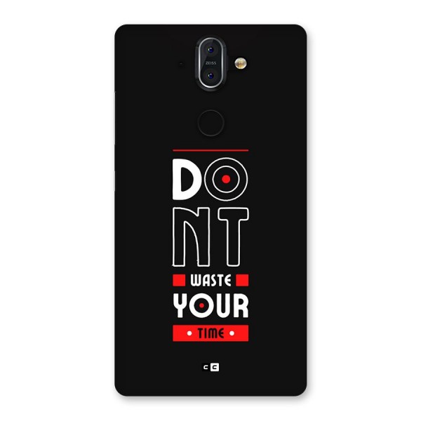 Dont Waste Time Back Case for Nokia 8 Sirocco