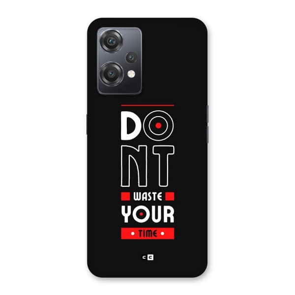 Dont Waste Time Back Case for OnePlus Nord CE 2 Lite 5G